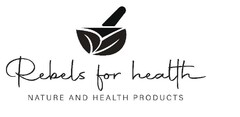 Rebels for health NATURE AND HEALTH PRODUCTS