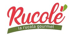 RUCOLE' LA RUCOLA GOURMET