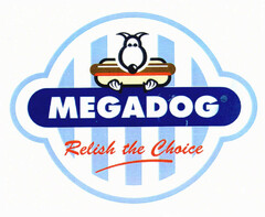 MEGADOG Relish the Choice