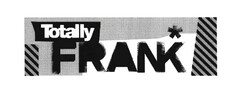 Totally FRANK*