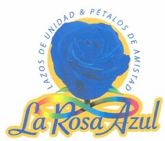 LAZOS DE UNIDAD & PÉTALOS DE AMISTAD La Rosa Azul