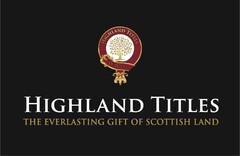 HIGHLAND TITLES THE EVERLASTING GIFT OF SCOTTISH LAND