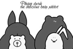 Please drink the delicious bear rabbit