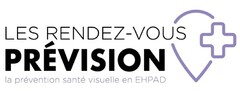 LES RENDEZ-VOUS PRÉVISION la prévention santé visuelle en EHPAD