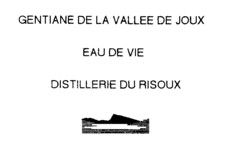 GENTIANE DE LA VALLEE DE JOUX EAU DE VIE DISTILLERIE DU RISOUX