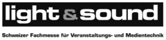 light & sound Schweizer Fachmesse für Veranstaltungs- und Medientechnik