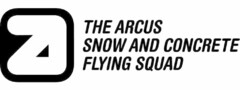 THE ARCUS SNOW AND CONCRETE FLYING SQUAD