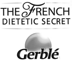 THE FRENCH DIETETIC SECRET Gerblé