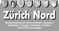 Zürich Nord Quartierzeitung für Zürich-Affoltern, Seebach, Wipkingen, Höngg, Unterstrass, Oerlikon und Schwamendingen