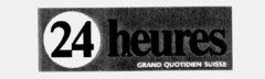 24 heures GRAND QUOTIDIEN SUISSE