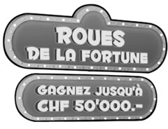 ROUES DE LA FORTUNE GAGNEZ JUSQU'À CHF 50'000.-