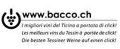 www.bacco.ch i migliori vini del Ticino a portata di click! les meilleurs vins du Tessin à portée de click! Die besten Tessiner Weine auf einen click!