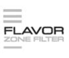 FLAVOR ZONE FILTER