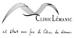 CLINIC LéMANIC il était une fois la Clinic de demain