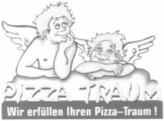 PIZZA TRAUM Wir erfüllen Ihren Pizza-Traum !