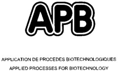 APB Application de Procédés Biotechnolgiques Applied Processes for Biotechnology