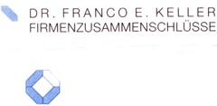 DR. FRANCO E. KELLER FIRMENZUSAMMENSCHLÜSSE