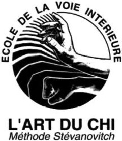 ECOLE DE LA VOIE INTERIEURE L'ART DU CHI Méthode Stévanovitch