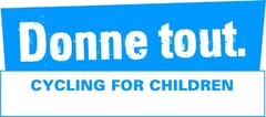 Donne tout. CYCLING FOR CHILDREN