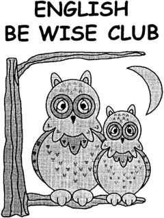 ENGLISH BE WISE CLUB