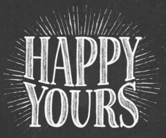 HAPPY YOURS