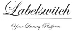 Labelswitch Your Luxury Platform