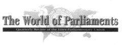 THE WORLD OF PARLIAMENTS - Quarterly Review of the Inter-Parliamentary Union