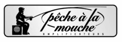 pêche à la mouche AMPLIFICATEURS