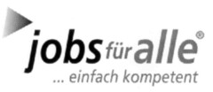 jobs für alle ...einfach kompetent