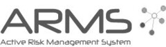 ARMS Active Risk Management System