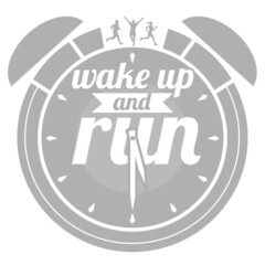 wake up and run