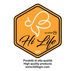 Hi Life GM est. 2022 Prodotti di alta qualità High quality products www.hilifegm.com