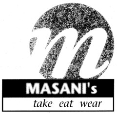 M MASANI's take eat wear