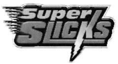 SUPER SLICKS