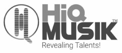 H HiQ MUSIK Revealing Talents!