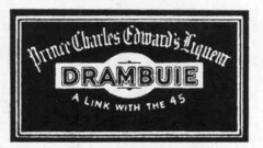 DRAMBUIE Prince Charles Edward's Liqueur A LINK WITH THE 45