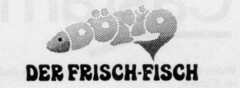 Dörig DER FRISCH FISCH