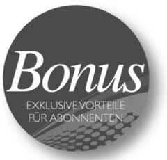 Bonus EXKLUSIVE VORTEILE FÜR ABONNENTEN