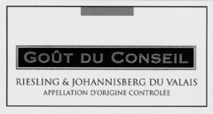 GOÛT DU CONSEIL RIESLING & JOHANNISBERG DU VALAIS APPELLATION D'ORIGINE CONTRÔLÉE