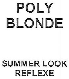 POLY BLONDE SUMMER LOOK REFLEXE