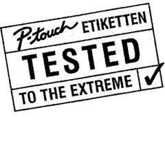 P-touch ETIKETTEN TESTED TO THE EXTREME