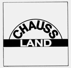 CHAUSS LAND