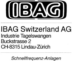 IBAG IBAG Switzerland AG Industrie Tagelswangen Buckstrasse 2 CH-8315 Lindau-Zürich Schnellfrequenz-Anlagen