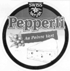 SWISS NATURA Pepperli; Au Poivre Vert