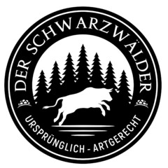 DER SCHWARZWÄLDER URSPRÜNGLICH - ARTGERECHT