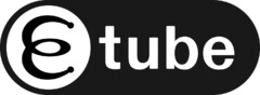 E tube