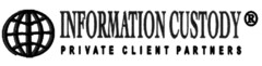 INFORMATION CUSTODY PRIVATE CLIENT PARTNERS