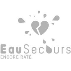 Eau Secours ENCORE RATÉ