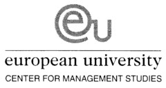 eu european university CENTER FOR MANAGEMENT STUDIES