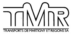 TMR TRANSPORTS DE MARTIGNY ET REGIONS SA